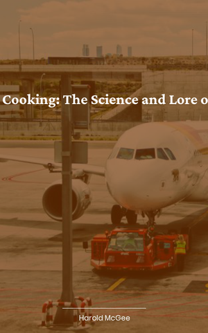 On Food and Cooking: The Science and Lore of the Kitchen