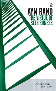 The Virtue of Selfishness: A New Concept of Egoism